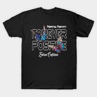 Butterfly Effect Spreading Positivity forever positive for men and womens T-Shirt